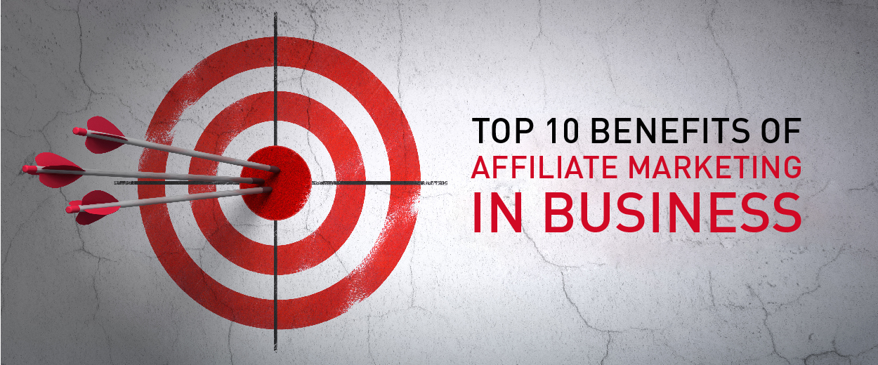 Top 10 Benefits Of Affiliate Marketing In Business